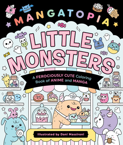 Mangatopia: Little Monsters: A Ferociously Cute Coloring Book of Anime and Manga book cover by Daniela Massironi