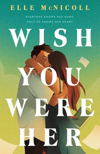 Wish You Were Her book cover by Elle McNicoll