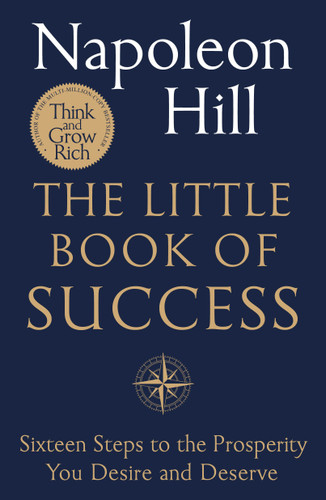 The Little Book of Success: Sixteen Steps to the Prosperity You Deserve and Desire book cover by Napoleon Hill