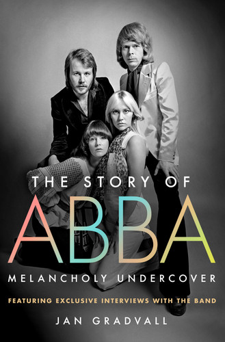 The Story of ABBA: Melancholy Undercover book cover by Jan Gradvall