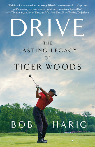 Drive: The Lasting Legacy of Tiger Woods book cover by Bob Harig