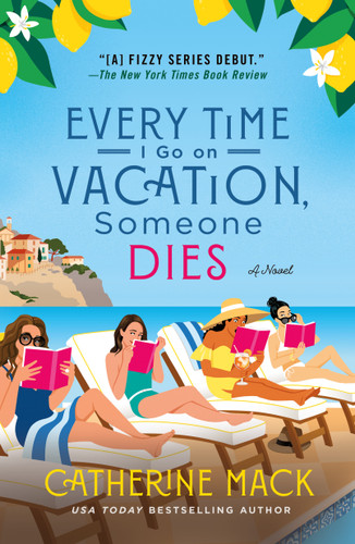 Every Time I Go on Vacation, Someone Dies: A Novel book cover by Catherine Mack