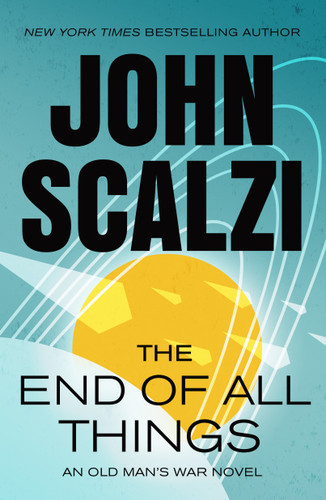 The End of All Things: An Old Man's War Novel (Old Man's War #6) book cover by John Scalzi
