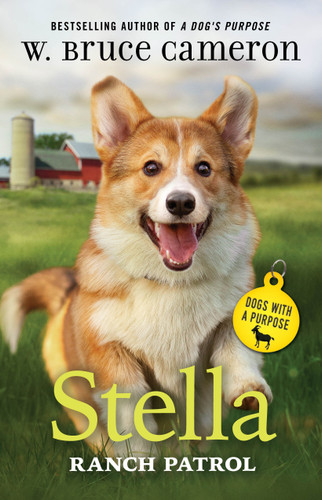 Stella: Ranch Patrol: Dogs with a Purpose (Dogs with a Purpose) book cover by W. Bruce Cameron
