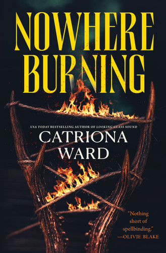 Nowhere Burning book cover by Catriona Ward