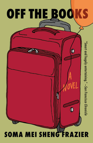 Off the Books: A Novel book cover by Soma Mei Sheng Frazier