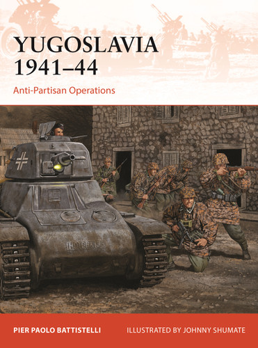 Yugoslavia 1941–44: Anti-Partisan Operations (Campaign #418) book cover by Pier Paolo Battistelli