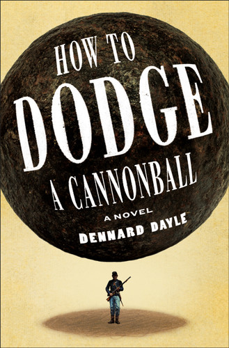 How to Dodge a Cannonball: A Novel book cover by Dennard Dayle