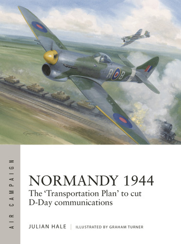 Normandy 1944: The 'Transportation Plan' to cut D-Day communications (Air Campaign #54) book cover by Julian Hale