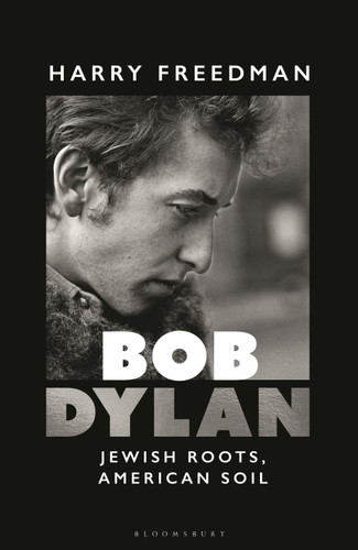 Bob Dylan: Jewish Roots, American Soil book cover by Harry Freedman