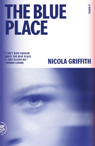 The Blue Place: A Novel (Aud Torvingen) (Aud Torvingen #1) book cover by Nicola Griffith