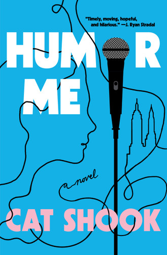Humor Me: A Novel book cover by Cat Shook