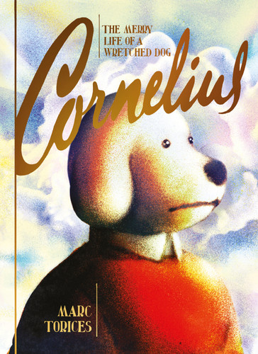 Cornelius: The Merry Life of a Wretched Dog book cover by Marc Torices