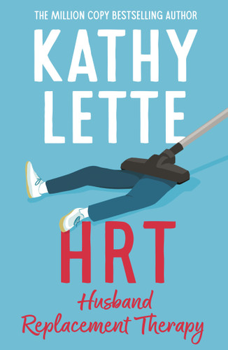 HRT: Husband Replacement Therapy: The hilarious and heartbreaking novel guaranteed to brighten your day book cover by Kathy Lette