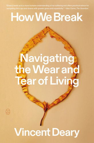 How We Break: Navigating the Wear and Tear of Living (How to Live Series) book cover by Vincent Deary
