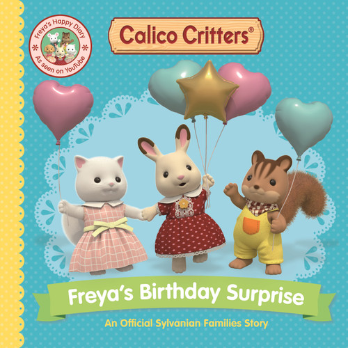 Calico Critters: Freya's Birthday Surprise: An Official Calico Critters Story (Calico Critters) book cover by Macmillan Children's Books