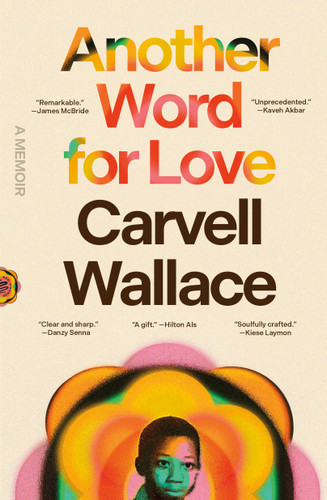 Another Word for Love: A Memoir book cover by Carvell Wallace