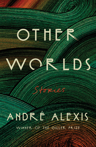 Other Worlds: Stories book cover by André Alexis