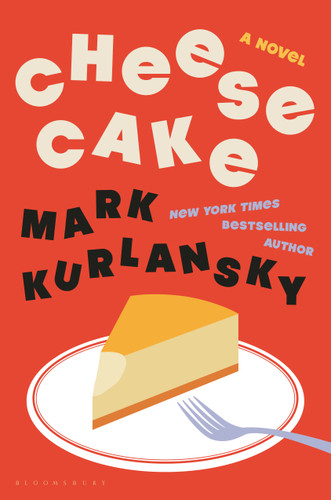 Cheesecake: A Novel book cover by Mark Kurlansky