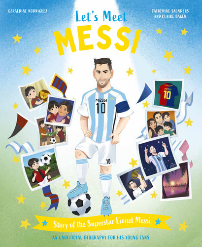 Let's Meet Messi: Story of the Superstar Lionel Messi (Let's Meet) book cover by Catherine Saunders