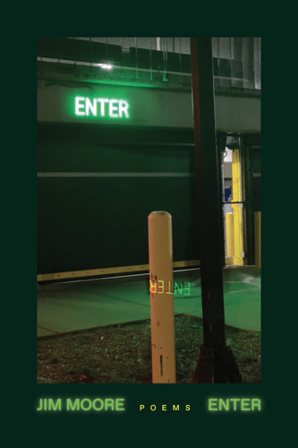 Enter: Poems book cover by Jim Moore