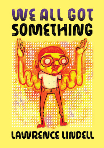 We All Got Something book cover by Lawrence Lindell