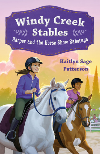 Windy Creek Stables: Harper and the Horse Show Sabotage (Windy Creek Stables #2) book cover by Kaitlyn Sage Patterson