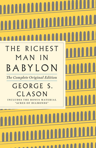 The Richest Man in Babylon: The Complete Original Edition Plus Bonus Material: (A GPS Guide to Life) (GPS Guides to Life) book cover by George S. Clason
