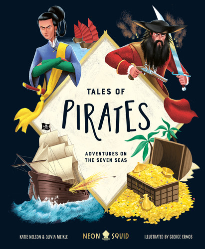 Tales of Pirates: Adventures on the Seven Seas (Tales of) book cover by Katie Nelson, Olivia Meikle, Neon Squid