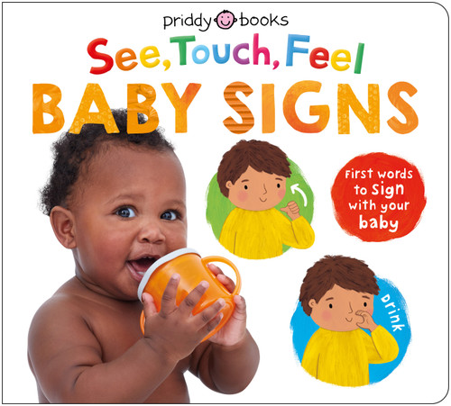See, Touch, Feel: Baby Signs: First Words to Sign With Your Baby (See, Touch, Feel) book cover by Roger Priddy, Priddy Books