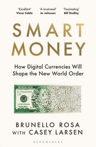 Smart Money: How Digital Currencies Will Shape the New World Order book cover by Brunello Rosa, Casey Larsen