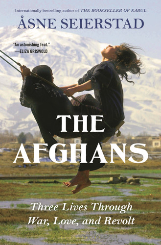 The Afghans: Three Lives through War, Love, and Revolt book cover by Åsne Seierstad