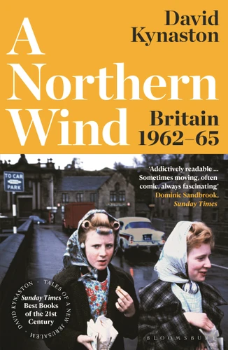 A Northern Wind: Britain 1962-65 (Tales of a New Jerusalem) book cover by David Kynaston