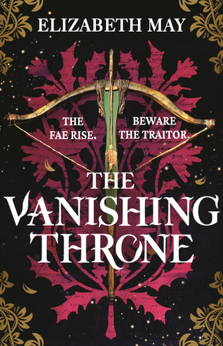 The Vanishing Throne: The sweeping historical fantasy now reimagined for adult romantasy fans book cover by Elizabeth May