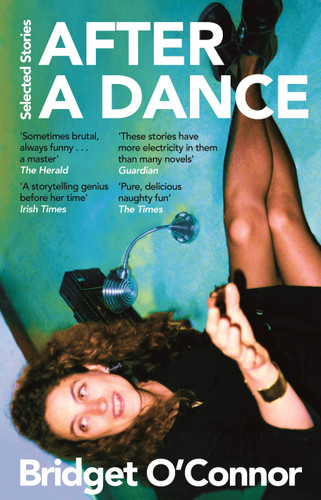 After a Dance: Selected Stories book cover by Bridget O'Connor