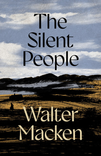 The Silent People: The Second Impressive and Engrossing Story in the Irish Trilogy (Irish Trilogy #2) book cover by Walter Macken