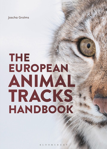 The European Animal Tracks Handbook (Bloomsbury Naturalist) book cover by Joscha Grolms
