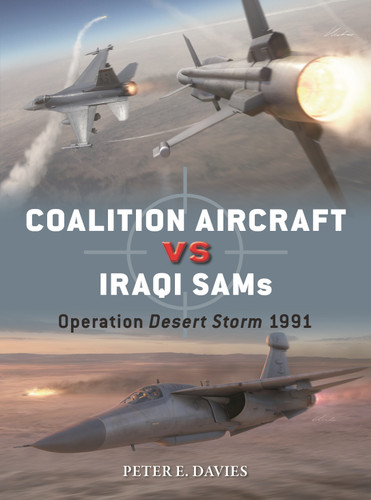 Coalition Aircraft vs Iraqi SAMs: Operation Desert Storm 1991 (Duel #148) book cover by Peter E. Davies