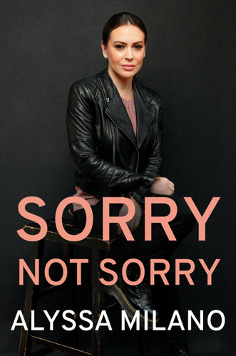Sorry Not Sorry book cover by Alyssa Milano