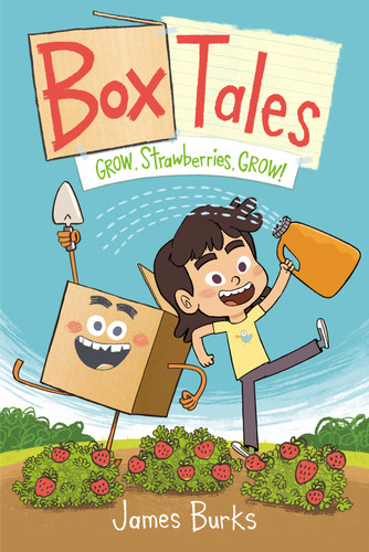 Box Tales: Grow, Strawberries, Grow!: A Funny, Heartwarming Graphic Novel About Friendship and Problem-Solving, Perfect for Early Readers (Box Tales #1) book cover by James Burks