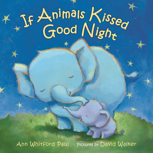 If Animals Kissed Good Night: A Padded Board Book (If Animals Kissed Good Night) book cover by Ann Whitford Paul