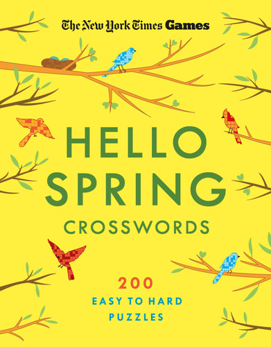 New York Times Games Hello Spring Crosswords: 200 Easy to Hard Puzzles book cover by The New York Times