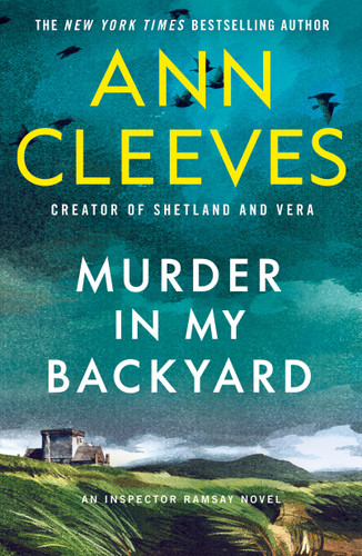 Murder in My Backyard: An Inspector Ramsay Novel (Inspector Ramsay Series #2) book cover by Ann Cleeves