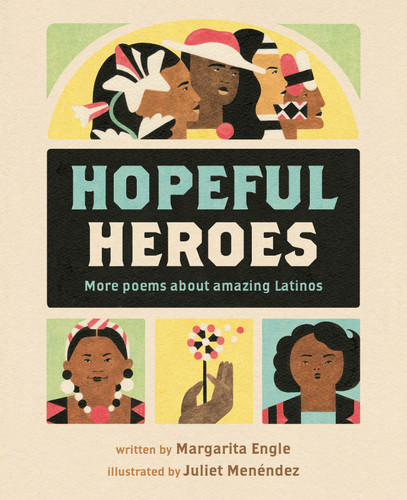Hopeful Heroes: More Poems About Amazing Latinos book cover by Margarita Engle
