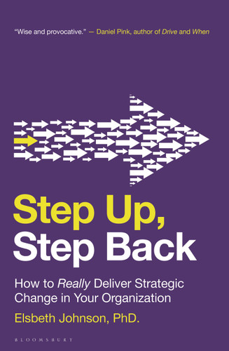 Step Up, Step Back: How to Really Deliver Strategic Change in Your Organization book cover by Elsbeth Johnson