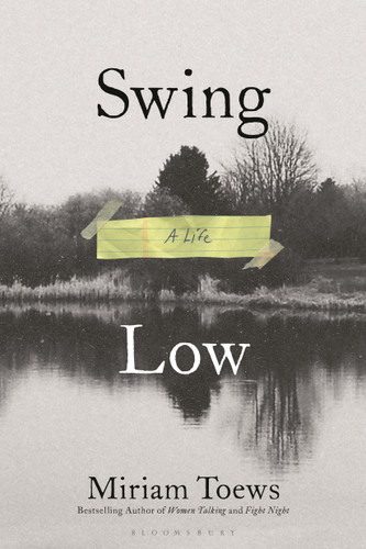 Swing Low: A Life book cover by Miriam Toews