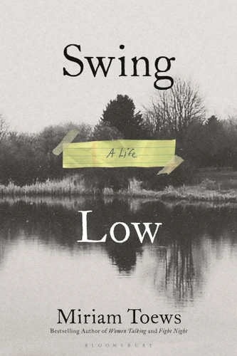 Swing Low: A Life book cover by Miriam Toews