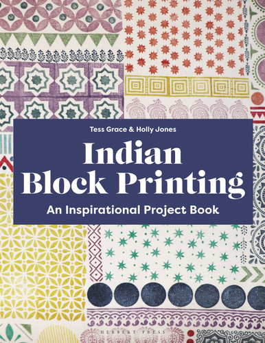 Indian Block Printing: An Inspirational Project Book book cover by Holly Jones, Tess Grace