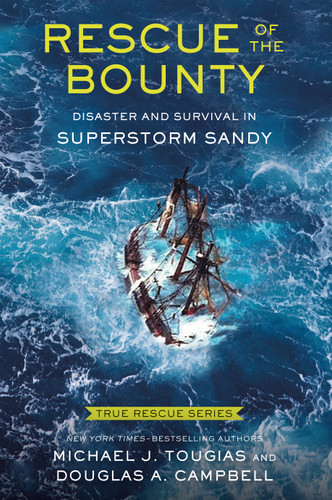 Rescue of the Bounty (Young Readers Edition): Disaster and Survival in Superstorm Sandy (True Rescue Series) book cover by Michael J. Tougias, Douglas A. Campbell