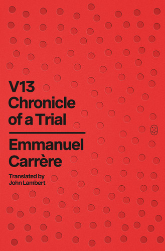 V13: Chronicle of a Trial book cover by Emmanuel Carrère